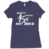 don't touch my bike funy Ladies Fitted T-Shirt