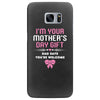 I'm Your Mother's Day Gift Dad Says You're Welcome Baby Girl Samsung Galaxy S7 Edge