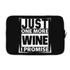 Just One More Wine I Promise Laptop sleeve