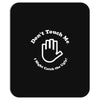 don't touch me i might catch the ugly! Mousepad