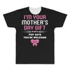 I'm Your Mother's Day Gift, Pop Says You're Welcome All Over Men's T-shirt