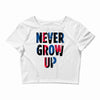 never grow up (2) Crop Top