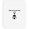 take me to your litre Mousepad