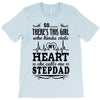 So... There's This Girl Who Kinda Stole My Heart Stepdad T-Shirt