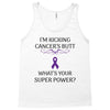 I Am Kicking Cancers Butt Whats Your Superpower? Tank Top