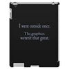 i went outsude once iPad 3 and 4 Case