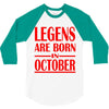 legends are born in october vintage 3/4 Sleeve Shirt
