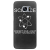 science doesn't care what you believe funny Samsung Galaxy S7 Edge