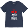 red hair the crown you never take off V-Neck Tee
