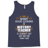 Smart Good Looking History Teacher Doesnt Get Better Than Tank Top