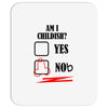 am i childish Mousepad