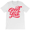 good love T-Shirt