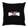 I Love My Pug Throw Pillow