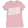 challenge accepted t shirt Ladies Fitted T-Shirt