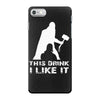 This Drink I Like It iPhone 7 Case
