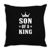 Father of a Prince -Son of a King Throw Pillow