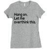 let me overthink this Ladies Fitted T-Shirt