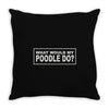 what would my poodle do Throw Pillow