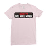 I HAVE MONEY Ladies Fitted T-Shirt