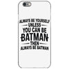 always be batman iPhone 6/6s Case
