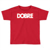 Dobre Hypebeast Toddler T-shirt