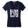 blink if you want me (2) Women's V-Neck T-Shirt