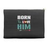 Born To Love Him (Born To Love Her &ndash; Born To Love Him Couples Design Accessory Pouches