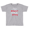 dirty stuff cool Toddler T-shirt