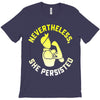 nevertheless, she persisted T-Shirt