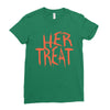 her treat Ladies Fitted T-Shirt