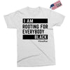 Rooting for Everybody Exclusive T-shirt