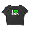 i love weed fun Crop Top