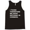 i think, therefore Tank Top