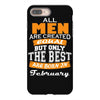 all men are created equal but only the best are born in february iPhone 8 Plus