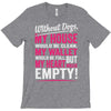 without dogs my heart would be empty T-Shirt