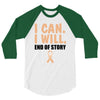 I Can I Will End Of The Story 3/4 Sleeve Shirt