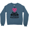 I Am Actually In A Very Commited Relationship Crewneck Sweatshirt