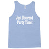 just divorced party time Tank Top