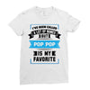 I've Been Called A Lot Of Names But Pop Pop Is My Favorite Ladies Fitted T-Shirt