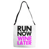 run now wine later Adjustable Strap Totes