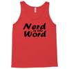 nerd is the word Tank Top