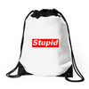 stupid Drawstring Bags