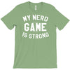 nerd game is strong T-Shirt