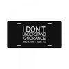 dont understand ignorance License Plate