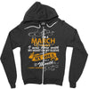 I'm a march woman I was born with my heart Zipper Hoodie