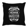 Super Cool Momma Of A Freaking Awesome Daughter Throw Pillow