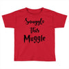Snuggle this Muggle Toddler T-shirt
