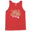 talk dirt to me Tank Top
