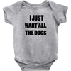 i just want all the dogs Baby Bodysuit
