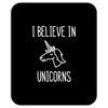 i believe in unicorns 2 Mousepad